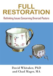 Full restoration : Rethinking Issues Concerning Divorced Pastors cover image
