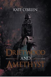 Driftwood and amethyst cover image