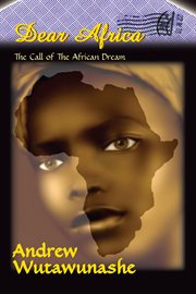 Dear Africa : the call of the African dream cover image