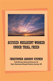 Accused negligent worker under trial, freed cover image