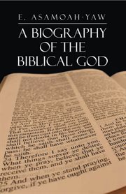 Biography of the biblical God cover image