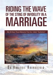 Riding the wave of the sting of infidelity in a marriage. We All Have Those Moments That Are Called "Suddenly's" cover image
