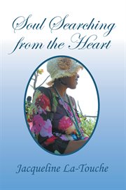 Soul searching from the heart : inspirational, poems and prayers cover image