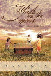 Youth on the move. The Treasure Lies in You cover image