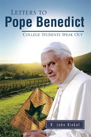 Letters to pope benedict. College Students Speak Out cover image