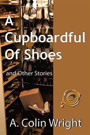 A cupboardful of shoes. And Other Stories cover image