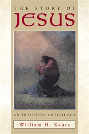 The story of jesus. An Intuitive Anthology cover image