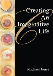 Creating an imaginative life cover image