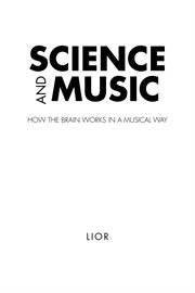Science and music. How the Brain Works in a Musical Way cover image