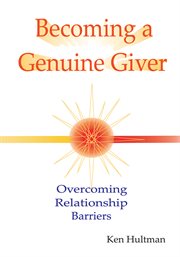 Becoming a genuine giver. Overcoming Relationship Barriers cover image