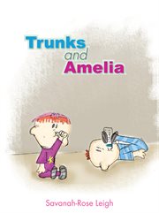 Trunks and Amelia cover image