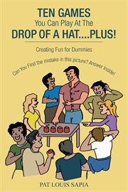 Ten games you can play at the drop of a hat....plus!. Creating Fun for Dummies cover image