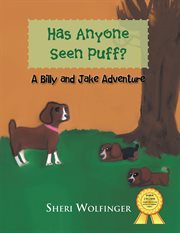 Has anyone seen Puff? : a Billy and Jake adventure cover image