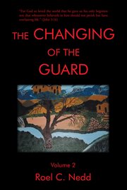 The changing of the guard, volume 2 cover image
