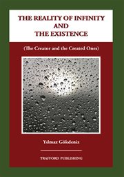 The reality of infinity and the existence. The Creator and the Created Ones cover image