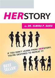 Herstory. If You Don't Learn from Herstory You're Destined to Repeat It! cover image