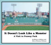 It doesn't look like a monster. A Visit to Fenway Park cover image