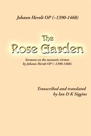The rose garden : sermons on the monastic virtues cover image