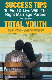 Success tips to find & live with the right marriage partner for every total youth cover image