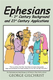 Ephesians ئ 1st century background and 21st century applications. For Individuals and Small Groups at All Points in Their Faith in Christ cover image