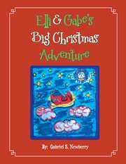 Elli & gabe's big christmas adventure cover image
