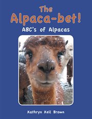 The alpaca-bet! : ABC's of alpacas cover image