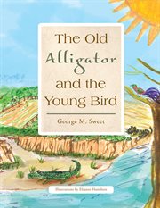 The old alligator and the young bird cover image