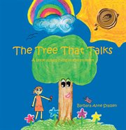 The tree that talks. A Book About "Living in the Moment" for Children cover image