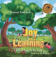 Joy in learning. A Gift of Poems to the Young cover image