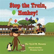 Stop the train, monkey! cover image