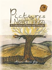 Pictures never taken : a collection of poetry and thought cover image