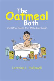 The oatmeal bath : and other poems that make kids laugh cover image