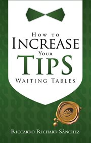 How to Increase Your Tips Waiting Tables cover image