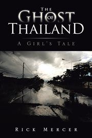 The ghost of thailand. A Girl's Tale cover image