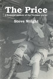 The price : a fictional memoir of the Vietnam era cover image