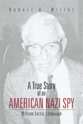 Cover image for A True Story of an American Nazi Spy