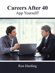 Careers after 40 : app yourself! cover image