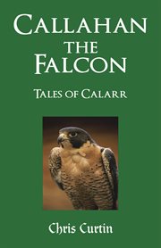 Callahan the falcon. Tales of Calarr cover image