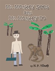 Mr. monkey sees and mr. monkey do cover image