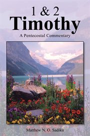 1 & 2 timothy. A Pentecostal Commentary cover image