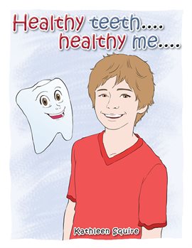 Cover image for Healthy Teeth....Healthy Me....