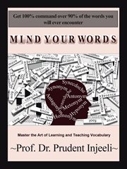 Mind your words. Master the Art of Learning and Teaching Vocabulary cover image