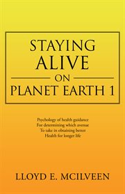 Staying alive on planet earth 1 cover image
