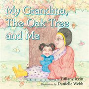My grandma, the oak tree and me cover image