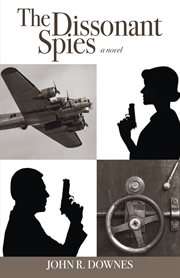 The dissonant spies. A Novel cover image