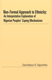Non-formal approach to ethnicity. An Interpretative Explanation of Nigerian Peoples' Coping Mechanisms cover image