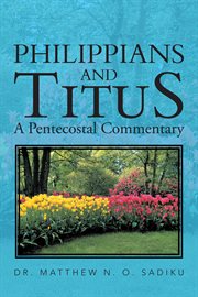 Philippians and Titus : a pentecostal commentary cover image