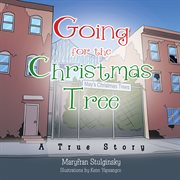 Going for the Christmas Tree : a True Story cover image