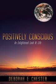 Positively conscious : an enlightened look at life cover image