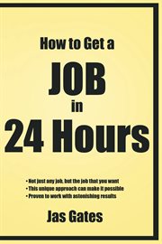 How to get a job in 24 hours cover image